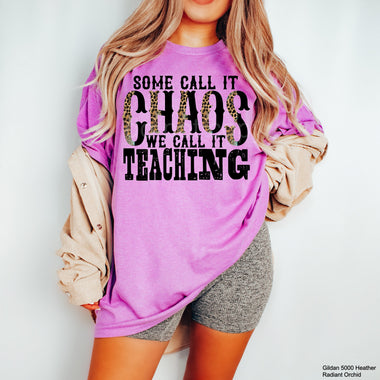 Some Call it Chaos Screen Print High Heat Transfer T59