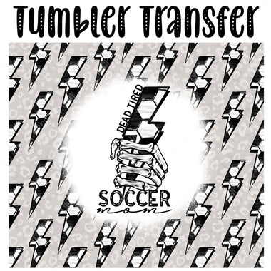 Dead Tired Soccer Mom Skinny Tumbler Seamless Sublimation Transfer
