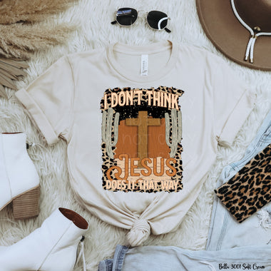 “No restocks” Don't Think Jesus Cross Screen Print High Heat Transfer A22