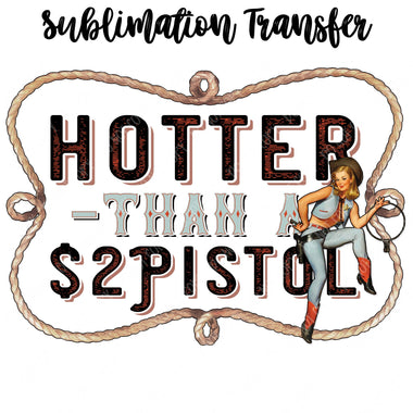 Hotter than a $2 Sublimation Transfer