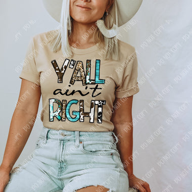 "No restocks" Aint Right Screen Print High Heat Transfer U66