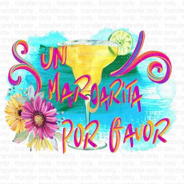 Un Magarita Por Favor Sublimation Transfer