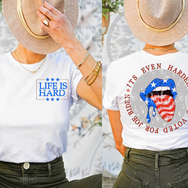 Life is Hard Front and Back Screen Print High Heat Transfer (Wire shelf)