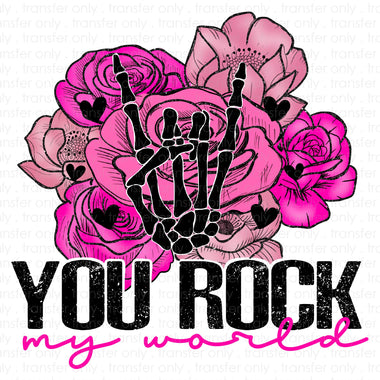 You Rock my World Sublimation Transfer