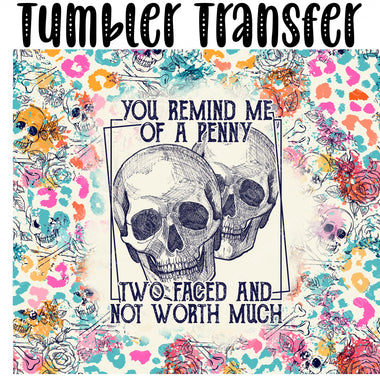 Two Faced Skinny Tumbler Seamless Sublimation Transfer