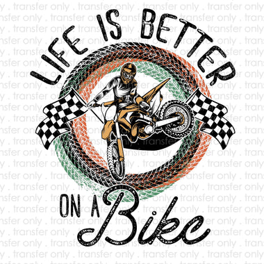 LIfe is Better on a Dirt Bike Sublimation Transfer
