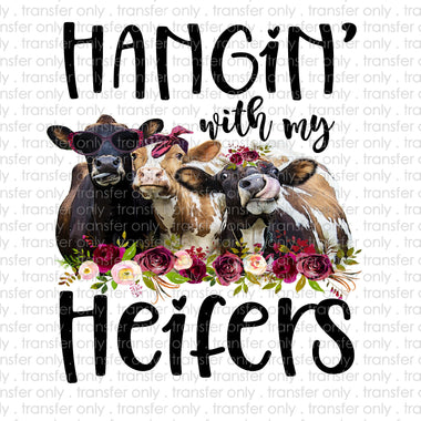 Hangin With My Heifers Sublimation Transfer