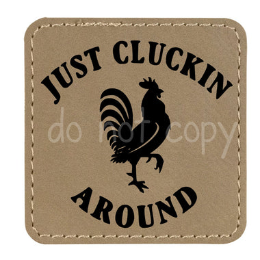 Just Cluckin Around Leather Patches *Patch Only*