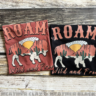 Roam wild & free Screen Print High Heat Transfer V103