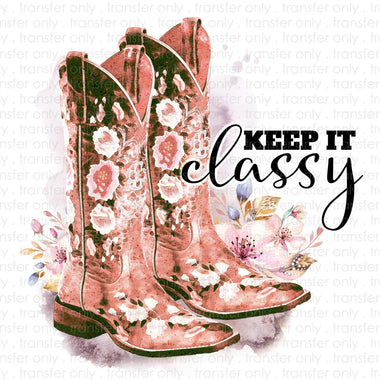 Keep it classy boots Sublimation Transfer