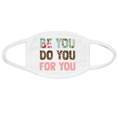 Be you Do you For You Mask/Pocket/Koozie Screen Print Transfer Y7