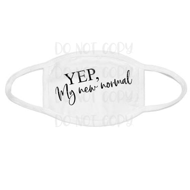 Yep, my new normal Mask/Pocket/Koozie Screen Print Transfer Y24