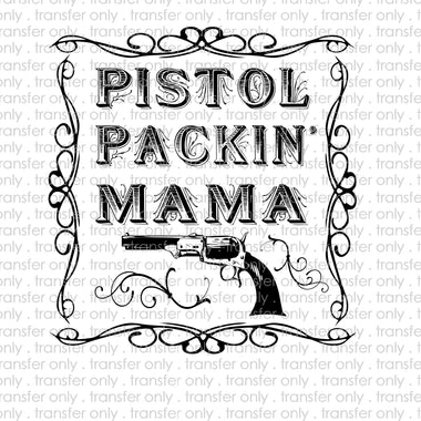 Pistol Packin Mama Sublimation Transfer