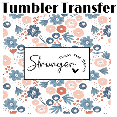 Stronger Than The Storm Skinny Tumbler Seamless Sublimation Transfer