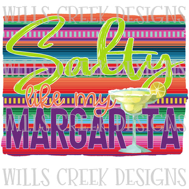 Salty Like My Margarita Sublimation Transfer