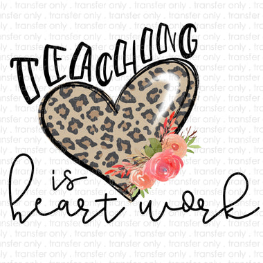 Teaching is a Work of Heart Sublimation Transfer