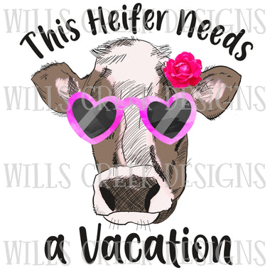 This Heifer Needs a Vacation Digital Download