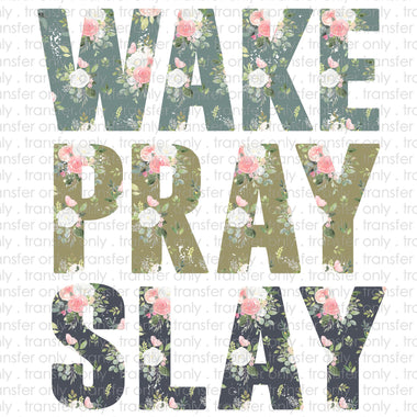 Wake Pray Slay Sublimation Transfer