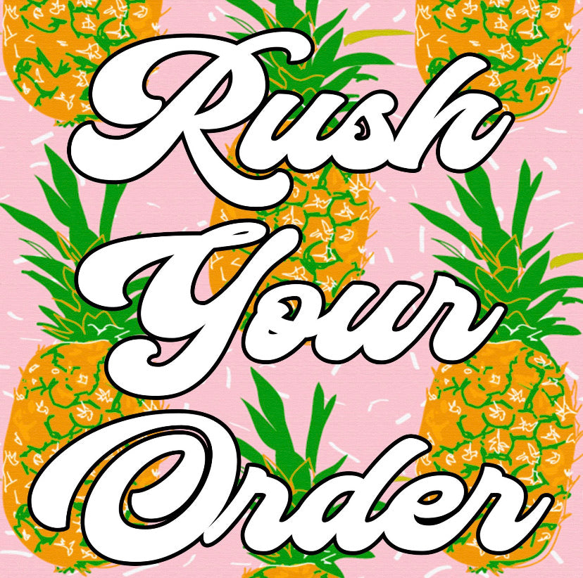 Rush Your Order (discounts do not apply)