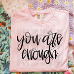 You Are Enough DTF Transfer (SWD)