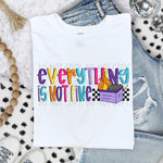 Everything Is Not Fine DTF Transfer (SWD)