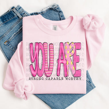 You Are Strong, Capable, Worthy DTF Transfer