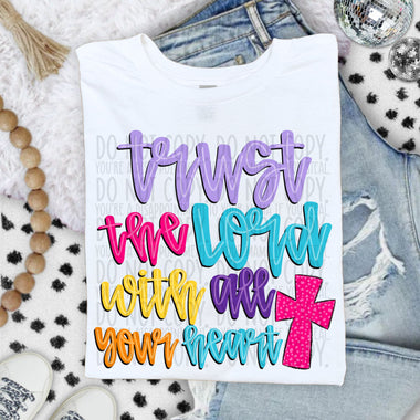 Trust The Lord With All Your Heart DTF Transfer (SWD)