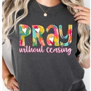 Pray Without Ceasing DTF Transfer