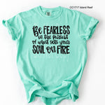 Be Fearless In What Sets Your Soul on Fire DTF Transfer