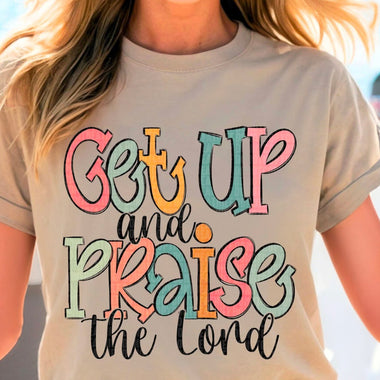 Get Up and Praise the Lord DTF Transfer