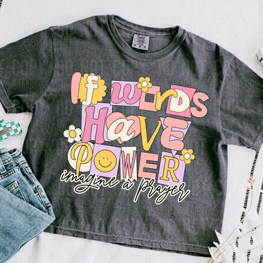 If Words Have Power Imagine A Prayer DTF Transfer