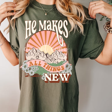 He makes all things New Screen Print High Heat Transfer T153