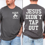 Jesus Didn't Tap Out WHITE Front and Back DTF Transfer (SDD)