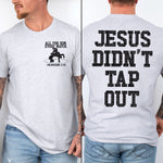 Jesus Didn't Tap Out BLACK Front and Back DTF Transfer (SDD)