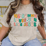 No Bunny Loves You Like Jesus DTF Transfer