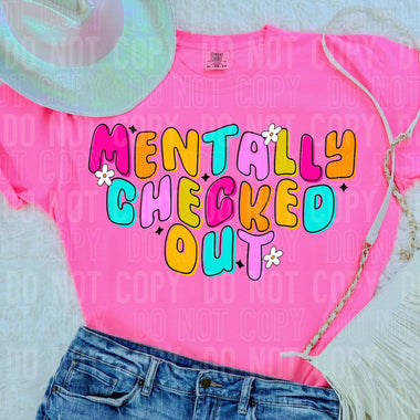Mentally Checked Out DTF Transfer