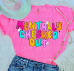 Mentally Checked Out DTF Transfer