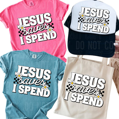 Jesus Saves, I Spend DTF Transfer
