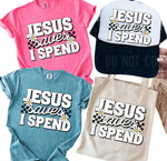 Jesus Saves, I Spend DTF Transfer