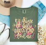 Its Okay to Only Breathe Today DTF Transfer (SDD)