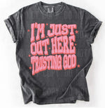 I’m Just Out Here Trusting God DTF Transfer