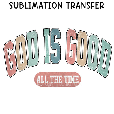 God is Good Sublimation Transfer