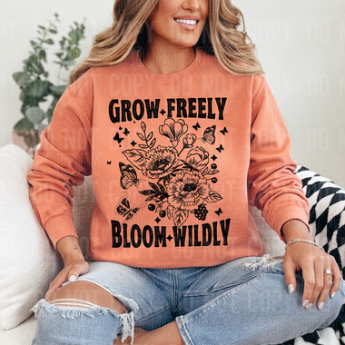 Grow Freely Bloom Wildly DTF Transfer (SBBB)