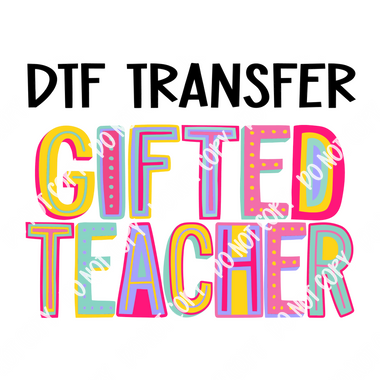 Colorful Gifted Teacher DTF Transfer