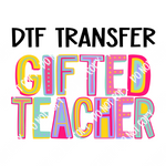 Colorful Gifted Teacher DTF Transfer