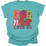 God Never Let's Go DTF Transfer (E)