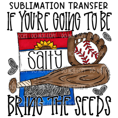 Bring the Seeds Baseball Sublimation Transfer