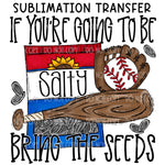 Bring the Seeds Baseball Sublimation Transfer