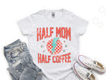 Half Mom Half Coffee DTF Transfer