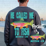 He Called Me To Fish (male version) Front/Back DTF Transfer (C&Co)